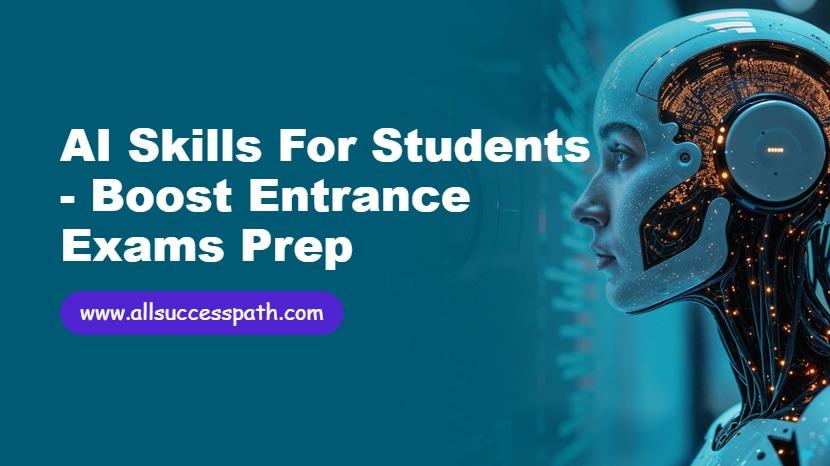 AI Skills for Students - Boost Entrance Exams Prep
