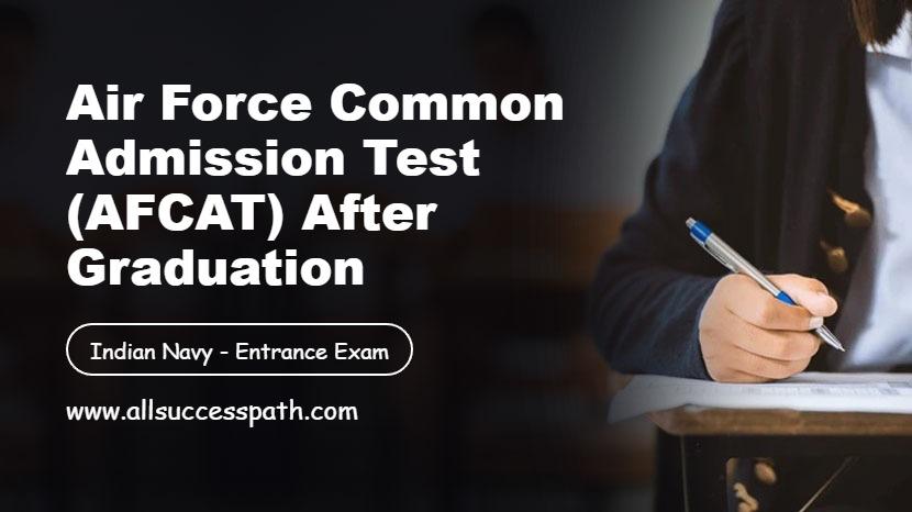 Air Force Common Admission Test After Graduation