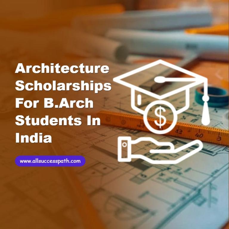 Architecture Scholarships for B.Arch Students in India