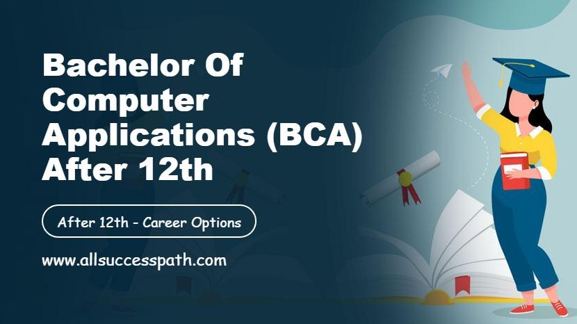 Bachelor of Computer Applications (BCA) After 12th