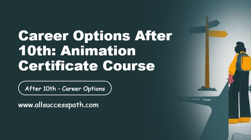 Career Options After 10th Animation Certificate Course