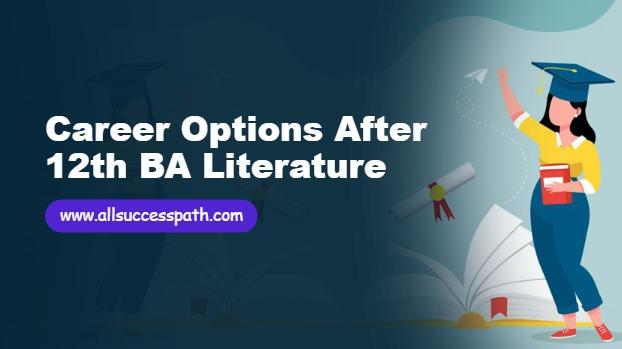 Career Options After 12th BA Literature