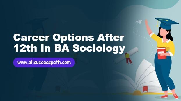 Career Options After 12th in BA Sociology