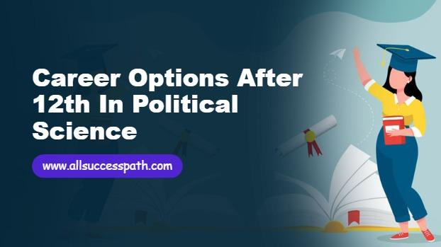 Career Options After 12th in Political Science