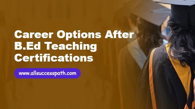 Career Options After B.Ed