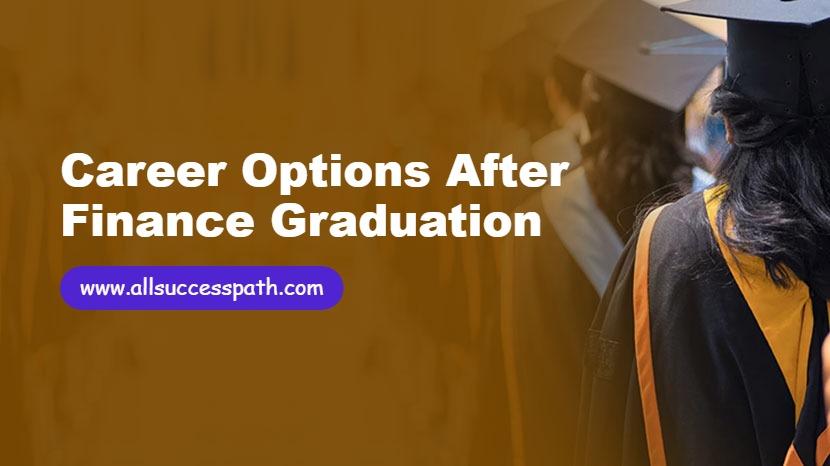 Career Options After Finance Graduation