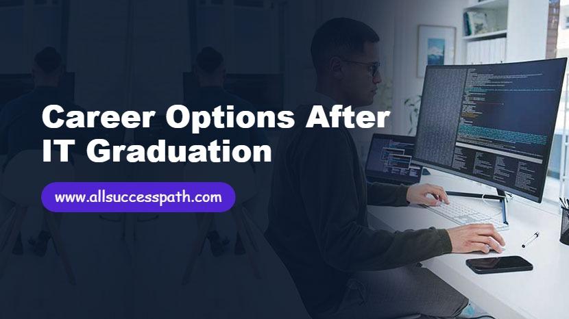 Career Options After IT Graduation