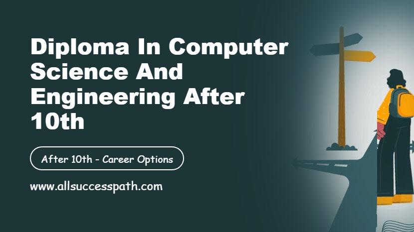 Diploma in Computer Science and Engineering After 10th
