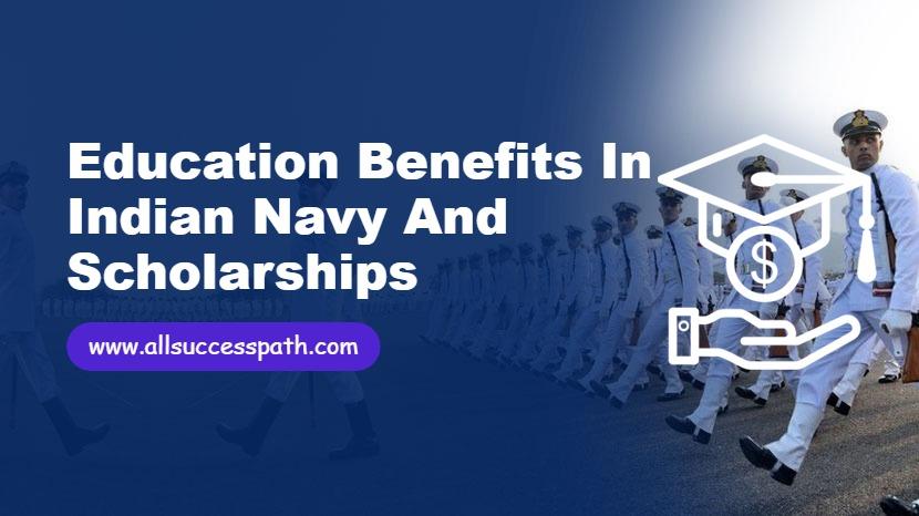 Education Benefits in Indian Navy and Scholarships