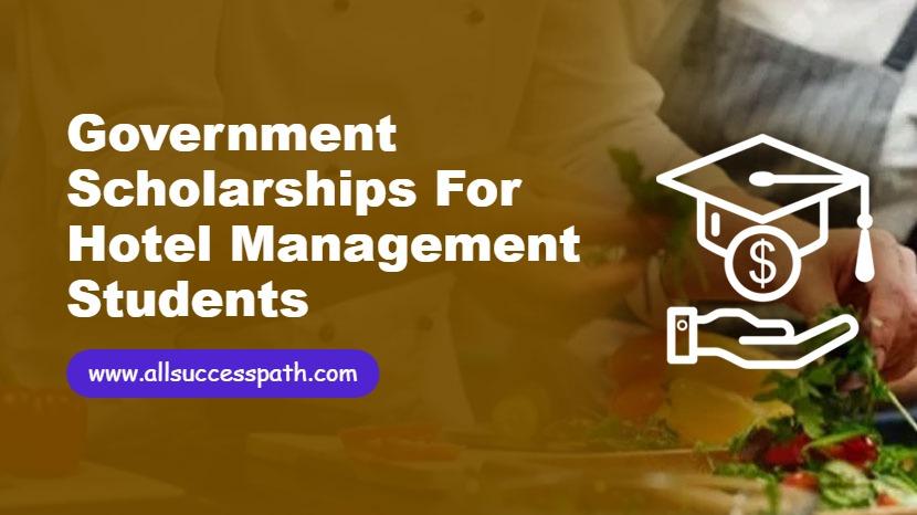 Government Scholarships for Hotel Management Students