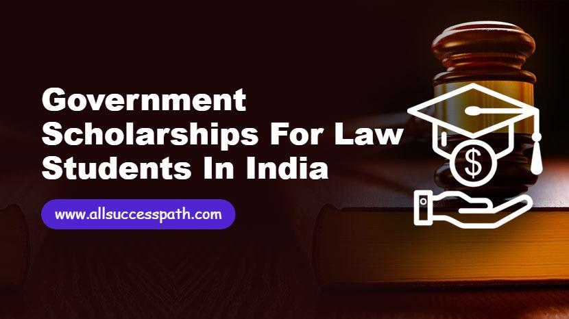 Government Scholarships for Law Students in India