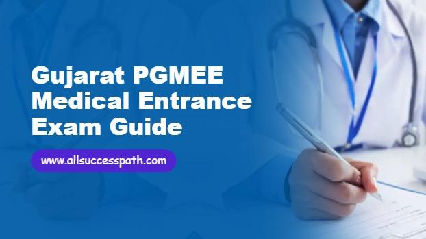 Gujarat PGMEE Medical Entrance Exam Guide