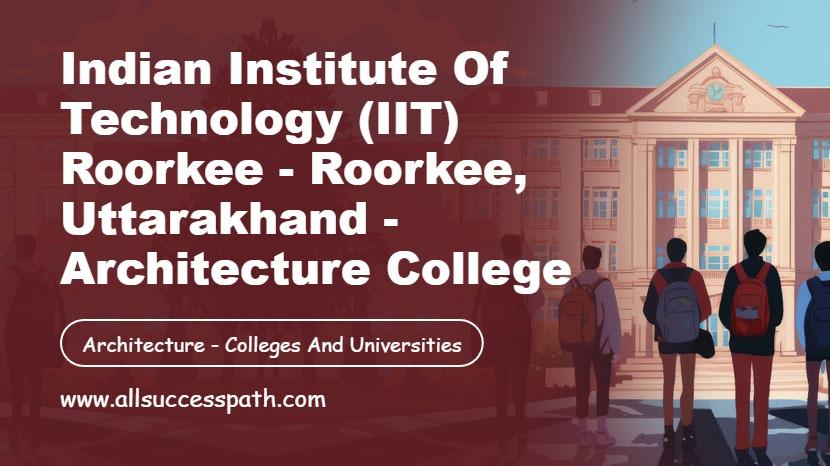 Indian Institute of Technology Roorkee Architecture College