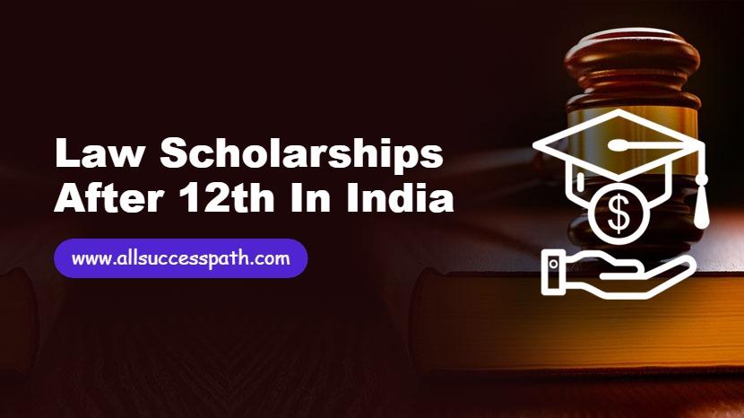 Law Scholarships After 12th in India