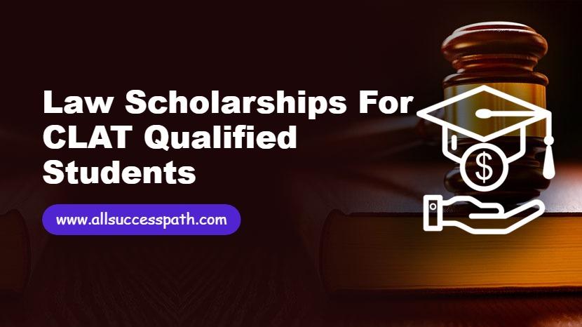 Law Scholarships for CLAT Qualified Students