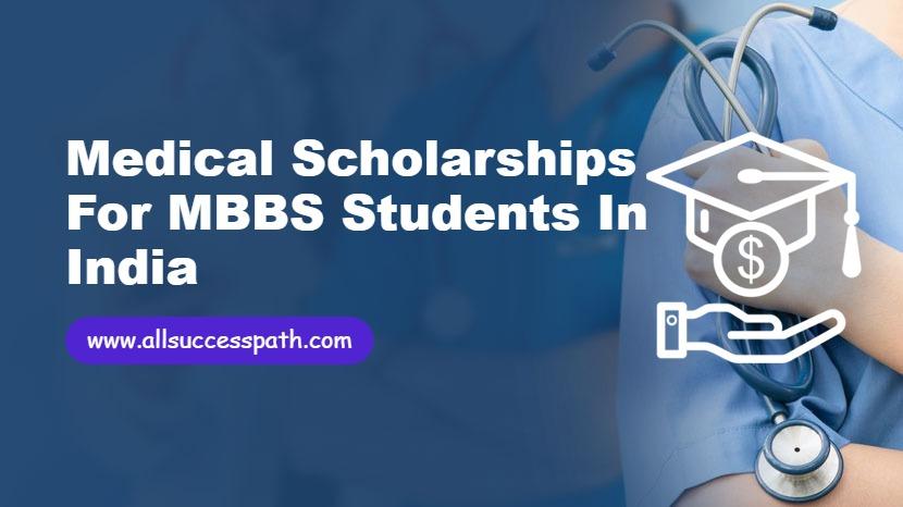 Medical Scholarships for MBBS Students in India