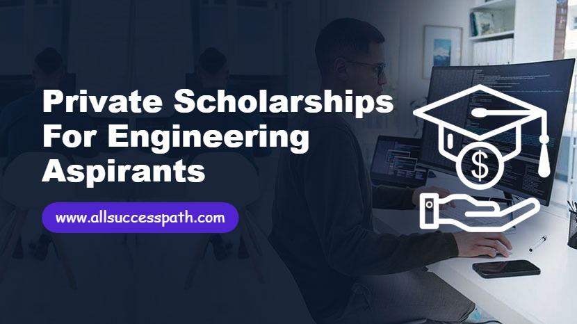 Private Scholarships for Engineering Aspirants