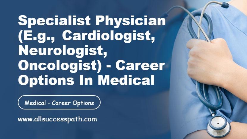 Specialist Physician Career Options in Medical