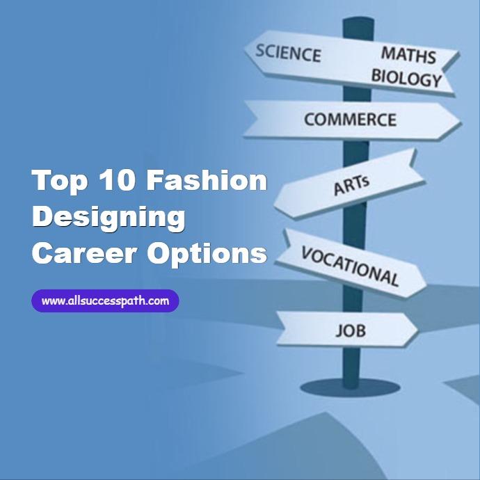 Top 10 Fashion Designing Career Options