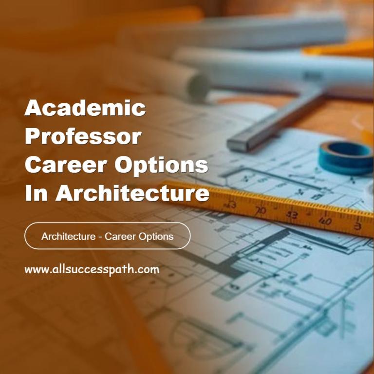 Academic Professor Career Options in Architecture