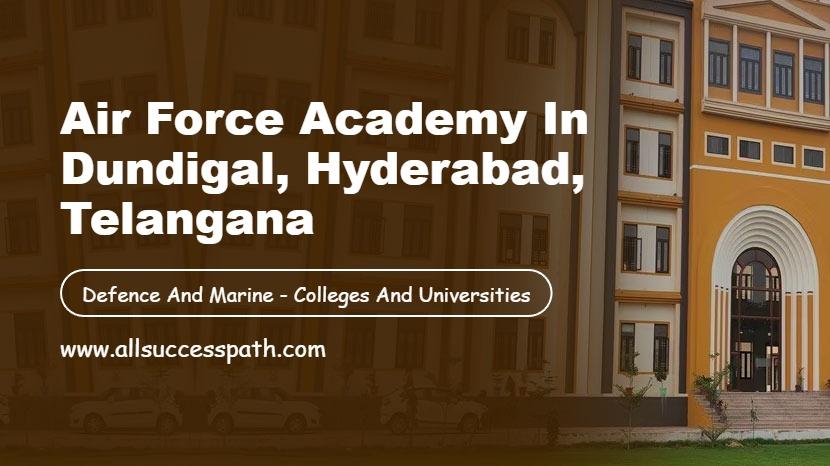 Air Force Academy in Dundigal, Hyderabad, Telangana