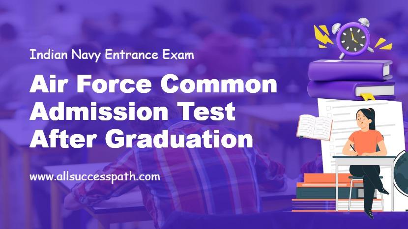 Air Force Common Admission Test After Graduation