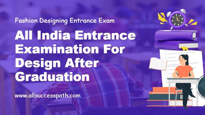 All India Entrance Examination for Design After Graduation