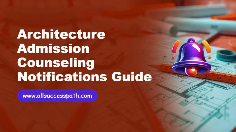 Architecture Admission Counseling Notifications Guide
