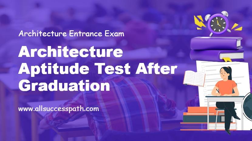 Architecture Aptitude Test After Graduation