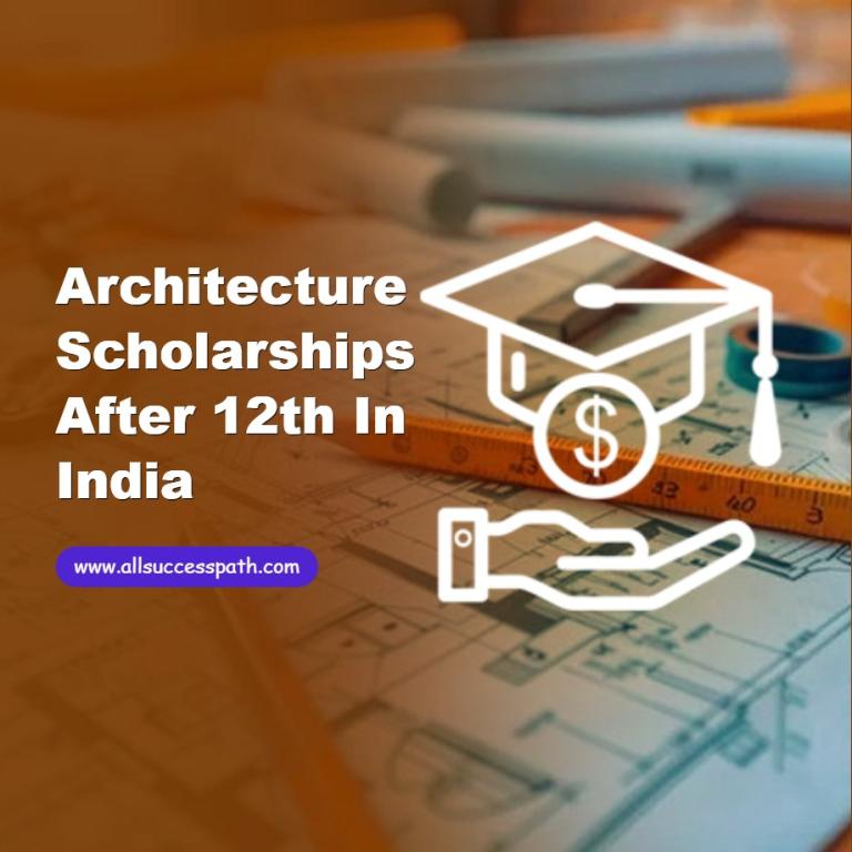 Architecture Scholarships After 12th in India