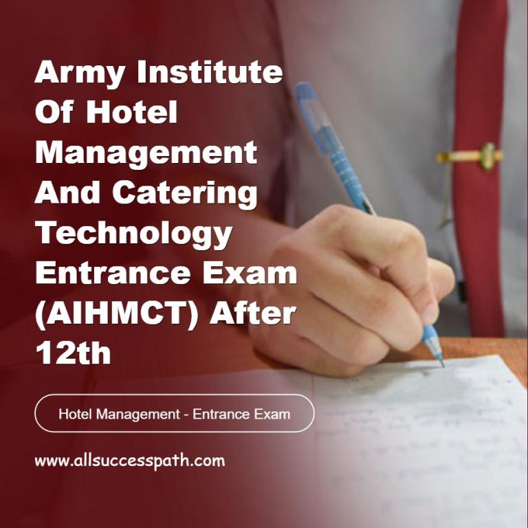 Army Institute of Hotel Management and Catering Technology Entrance Exam After 12th