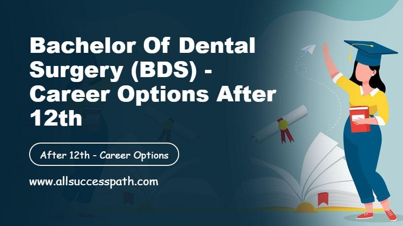Bachelor of Dental Surgery (BDS) - Career Options After 12th
