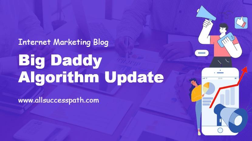 Big Daddy Algorithm Update