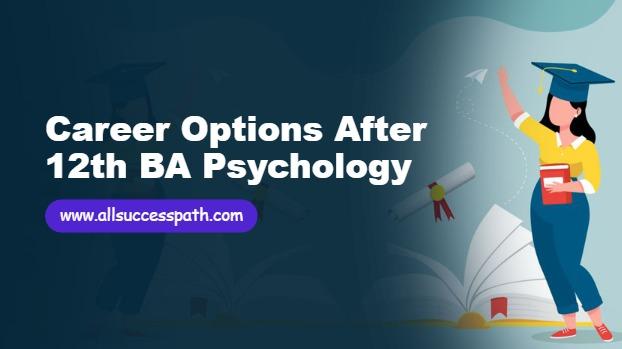 Career Options After 12th BA Psychology
