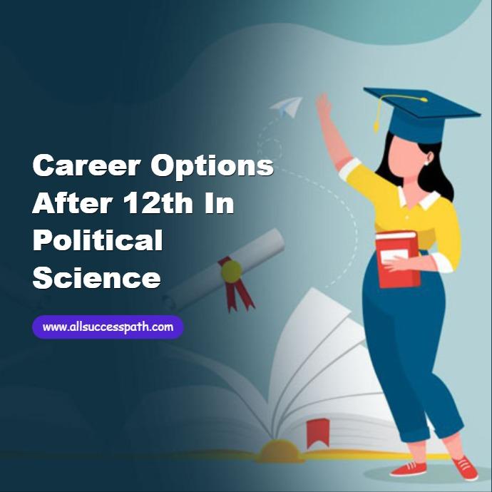 Career Options After 12th in Political Science