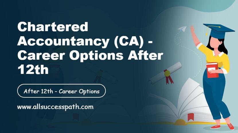 Chartered Accountancy (CA) - Career Options After 12th