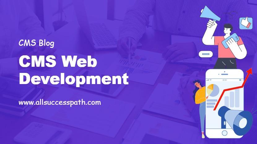 CMS Web Development Service for Easy Content Management