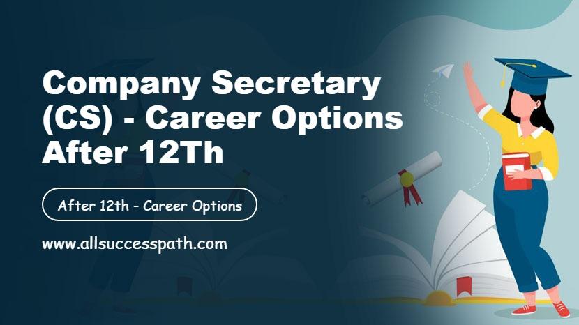 Company Secretary (CS) - Career Options After 12Th