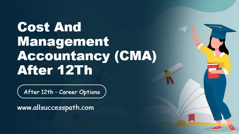 Cost and Management Accountancy (CMA) After 12Th