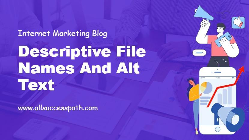 Descriptive File Names and Alt Text