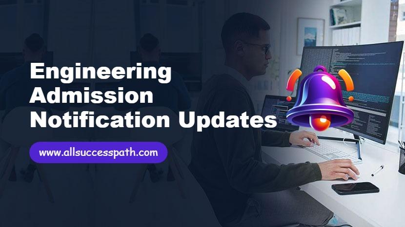 Engineering Admission Notification Updates