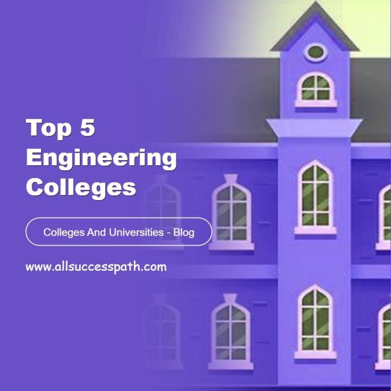 Top 5 Engineering Colleges