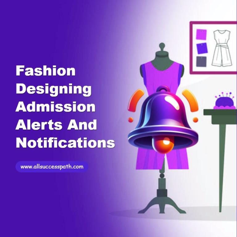 Fashion Designing Admission Alerts and Notifications