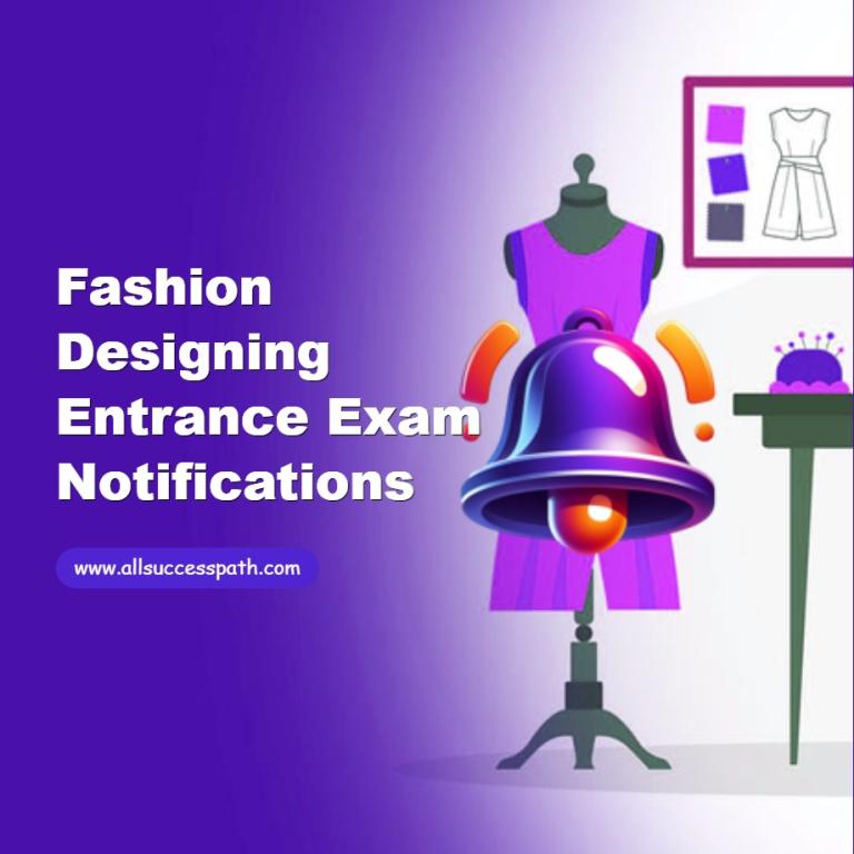 Fashion Designing Entrance Exam Notifications