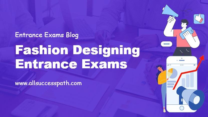 Fashion Designing Entrance Exams