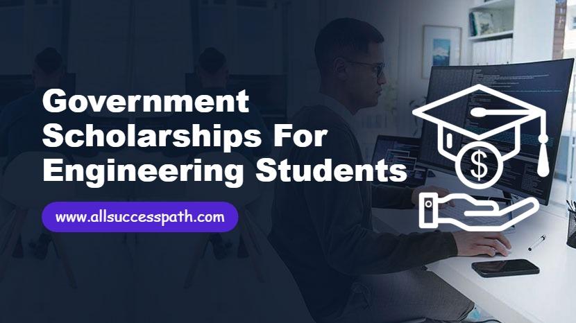 Government Scholarships for Engineering Students