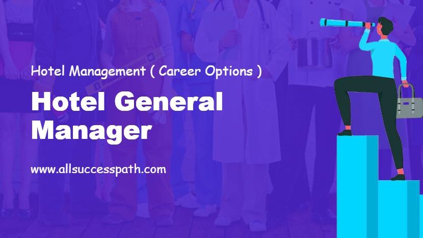 Hotel General Manager Career Options
