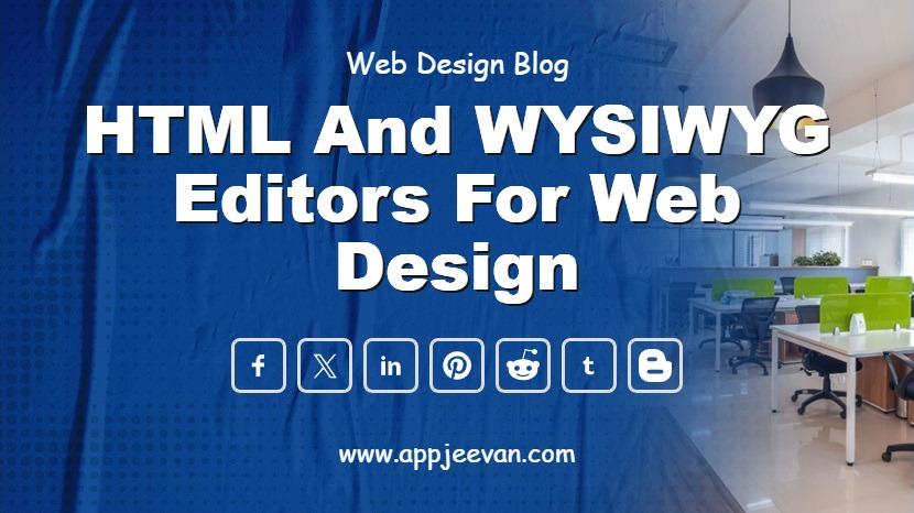 HTML and WYSIWYG Editors for Web Design