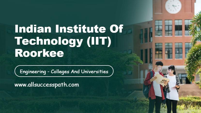 Indian Institute of Technology (IIT) Roorkee
