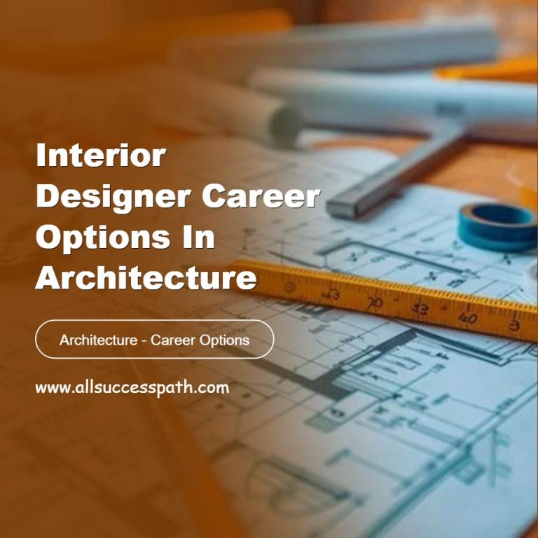 Interior Designer Career Options in Architecture